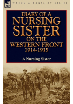 Diary of a Nursing Sister on the Western Front 1914-1915
