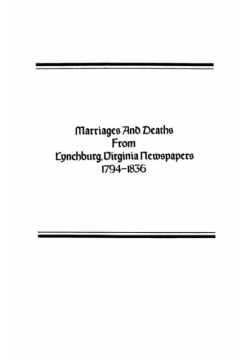 Marriages and Deaths from Lynchburg, Virginia Newspapers, 1794-1836