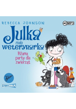 Julka Mała weterynarka Tom 1 Piżama party dla zwierząt