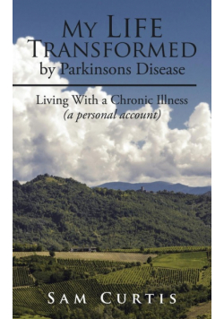 My Life Transformed by Parkinsons Disease