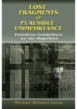 Lost Fragments of Plausible Unimportance