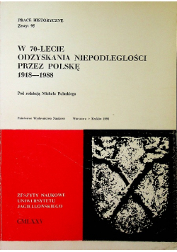 W 70 lecie odzyskania niepodległości przez Polskę 1918 - 1988