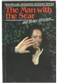 Man with the Scar and Other Stories ( MacMillan Advanced Readers Series