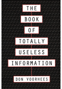 The Book of Totally Useless Information
