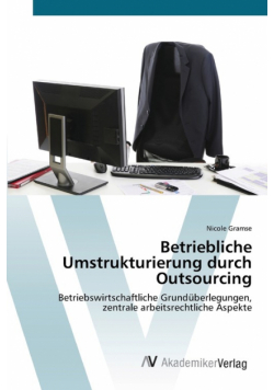 Betriebliche Umstrukturierung durch Outsourcing