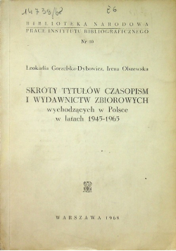 Skróty tytułów czasopism i wydawnictw zbiorowych wychodzących w Polsce w latach 1945 - 1965