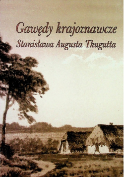 Gawędy krajoznawcze Stanisława Augusta Thugutta