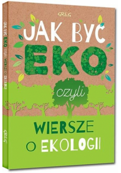 Jak być eko, czyli wiersze o ekologii TW GREG