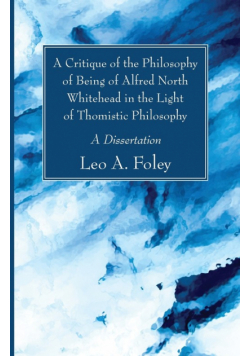 A Critique of the Philosophy of Being of Alfred North Whitehead in the Light of Thomistic Philosophy