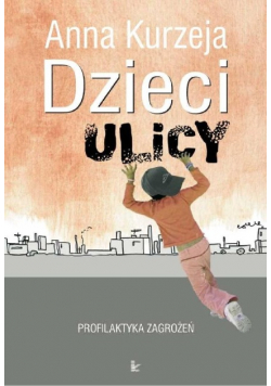 Dzieci ulicy profilaktyka zagrożeń