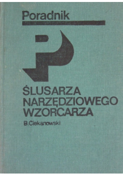 Poradnik ślusarza narzędziowego wzorcarza