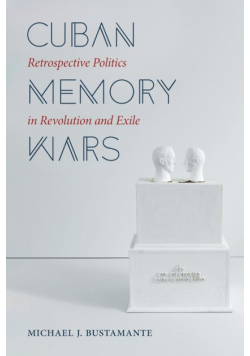 Cuban Memory Wars