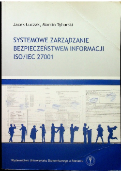 Systemowe zarządzanie bezpieczeństwem informacji ISO / IEC 27001