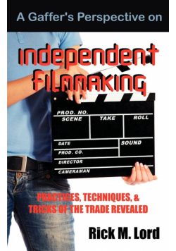 A Gaffer's Perspective on Independent Filmmaking