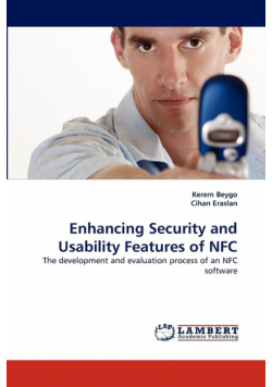 Enhancing Security and Usability Features of Nfc
