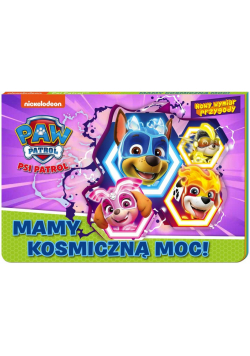 Psi Patrol. Nowy Wymiar Przygody. Mamy kosmiczną..