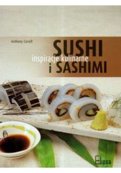 Sushi i Sashimi  inspiracje kulinarne