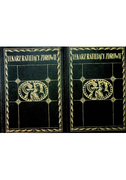 Lekarz ratujący zdrowie Tom I i II ok 1930 r.
