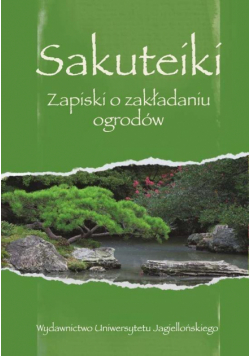 Sakuteiki. Zapiski o zakładaniu ogrodów
