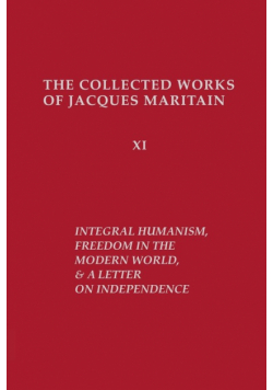 Integral Humanism, Freedom in the Modern World, and A Letter on Independence, Revised Edition