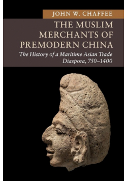 The Muslim Merchants of Premodern China