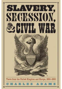 Slavery, Secession, and Civil War