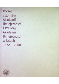 Poczet członków Akadamii umiejętności i Polskiej Akademii Umiejętności w latach 1872 200