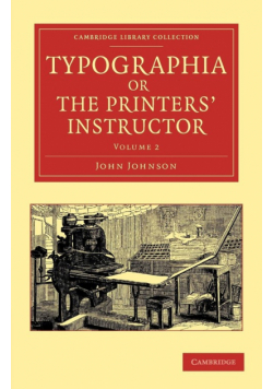 Typographia, or the Printers' Instructor - Volume 2