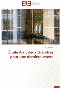 Émile ajar, deux chapitres pour une dernière  uvre