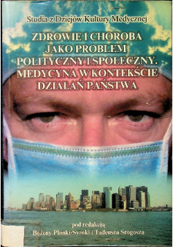 Zdrowie i choroba jako problem polityczny i społeczny Medycyna w kontekście działań państwa