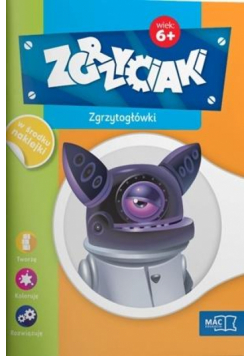 Zgrzyciaki. Zgrzytogłówki. 6+