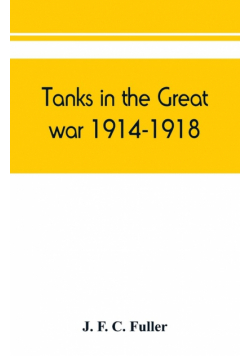 Tanks in the great war, 1914-1918