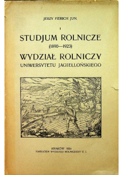 Studjum Rolnicze Wydział Rolniczy Uniwersytetu Jagiellońskiego 1934 r.
