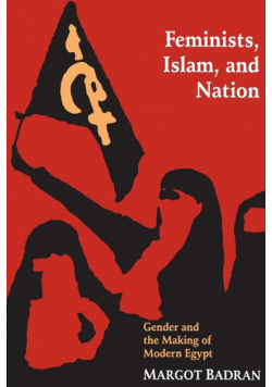 Feminists, Islam, and Nation