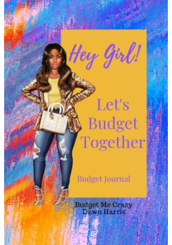 Hey Girl! Let's Budget Together Budget Journal