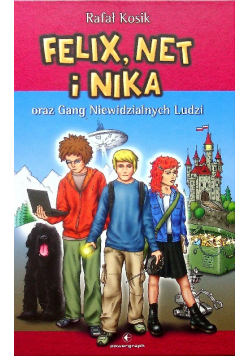 Felix Net i Nika oraz Gang Niewidzialnych Ludzi t.1