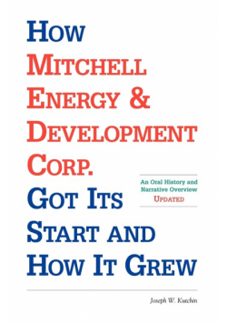 How Mitchell Energy & Development Corp. Got Its Start and How It Grew