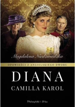Opowieści z angielskiego dworu Diana Camilla Karol