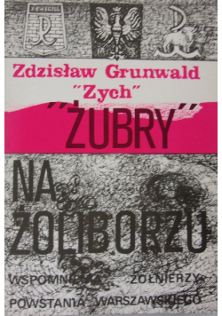 Żubry na Żoliborzu Wspomnienia żołnierzy Powstania Warszawskiego