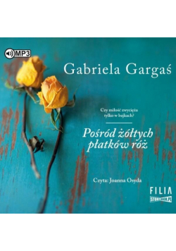 Pośród żółtych płatków róż audiobook