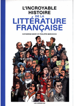 Incroyable histoire de la litterature francaise