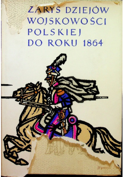 Zarys dziejów wojskowości polskiej w latach 1864 1939