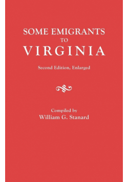 Some Emigrants to Virginia. Second Edition, Enlarged