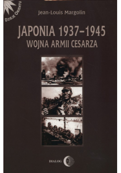 Margolin Jean-Louis - Japonia 1937-1945 Wojna Armii Cesarza