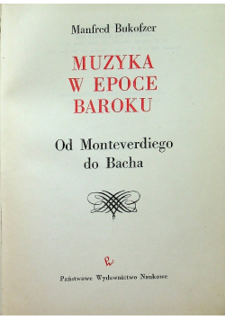 Muzyka w epoce baroku  Od Monteverdiego do Bacha