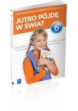 J.Polski SP 6 Jutro pójdę w świat ćw. w.2014