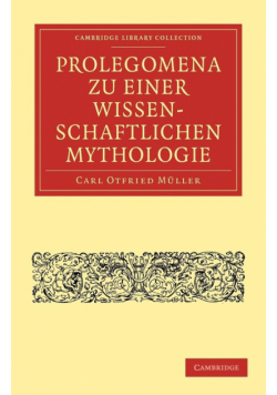 Prolegomena Zu Einer Wissenschaftlichen Mythologie
