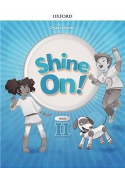 Shine On! 2 Zeszyt ćwiczeń OXFORD