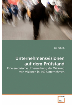 Unternehmensvisionen auf dem Prüfstand