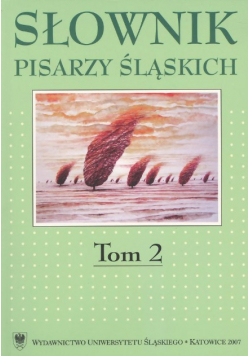 Słownik pisarzy śląskich tom 2